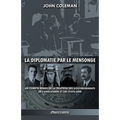 La diplomatie par le mensonge: un compte rendu de la traîtrise des gouvernements de l'Angleterre et des États-Unis