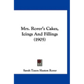 Mrs. Rorer's Cakes, Icings And Fillings (1905)