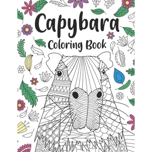 Capybara Coloring Book: A Cute Adult Coloring Books for Capybara Owner, Best Gift for Capybara Lovers