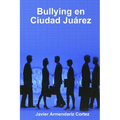 Bullying en Ciudad Juárez