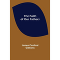 The Faith of Our Fathers