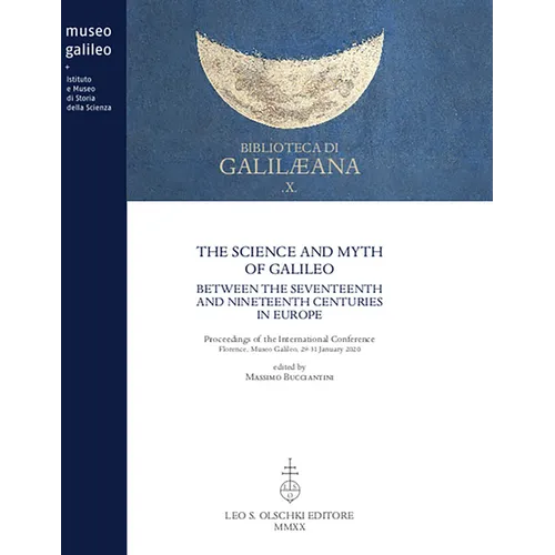 The Science and Myth of Galileo: Between the Seventeenth and Nineteenth Centuries in Europe