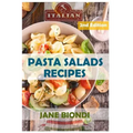 Pasta Salads Recipes: Healthy Pasta Salad Cookbook