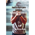 Fuerza Diaria de Los Hombres: 180 Devociones Inspiradoras en 3 Minutos