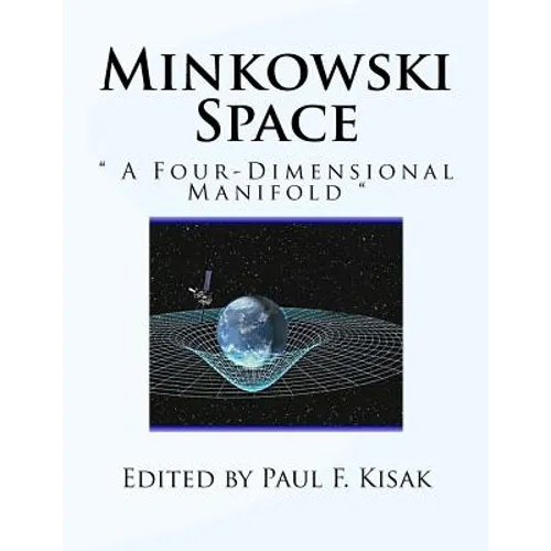 Minkowski Space: " A Four-Dimensional Manifold "