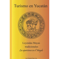Tourism in Yucatan: Traditional Mayan legends, the apparitions in the Mayab