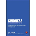 Kindness: Change Your Life and Make the World a Kinder Place