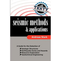 Seismic Methods and Applications: A Guide for the Detection of Geologic Structures, Earthquake Zones and Hazards, Resource Exploration, and Geotechnic