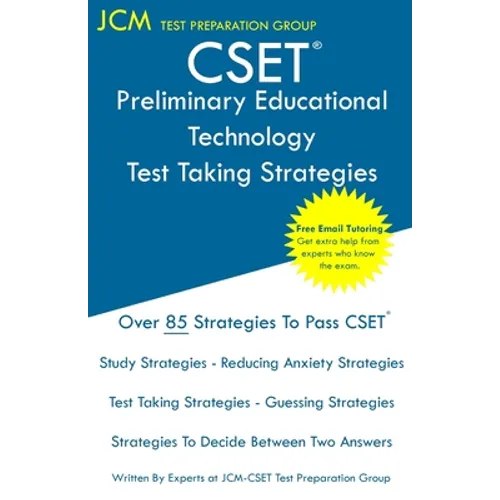 CSET Preliminary Educational Technology - Test Taking Strategies: CSET 133 and CSET 134 - Free Online Tutoring - New 2020 Edition - The latest strateg