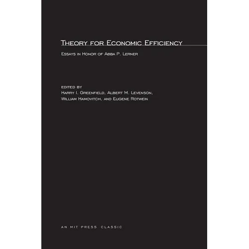 Theory for Economic Efficiency: Essays in Honor of Abba P. Lerner