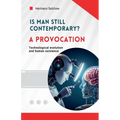 Is man still relevant? A provocation
