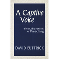 A Captive Voice: The Liberation of Preaching