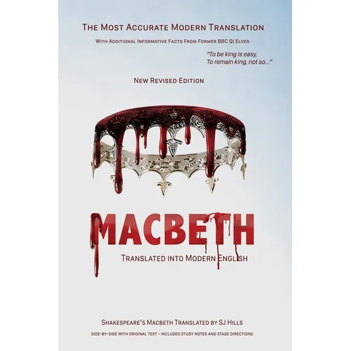 Macbeth Translated into Modern English: The most accurate line-by-line translation available, alongside original English, stage directions and histori