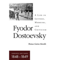 Fyodor Dostoevsky-Darkness and Dawn (1848-1849): A Life in Letters, Memoirs, and Criticism