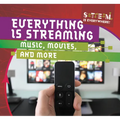 Everything Is Streaming: Music, Movies, and More