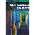 When Companies Spy on You: Corporate Data Mining and Big Business