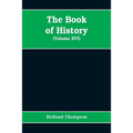 The Book of history: the world's greatest war from the outbreak of the war to the Treaty of Versailles (Volume XVI)