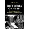 The Politics of Safety: The Black Struggle for Police Accountability in La Guardia's New York