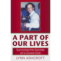 A Part of Our Lives: Surviving the Suicide of a Loved One