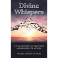 Divine Whispers: A 31 Day Journey of Devotions And Prayers For Women
