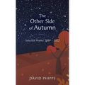 The Other Side Of Autumn: Selected Poems 1969 - 2022