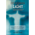 Out of darkness Into Light: True to life stories of Muslim's coming to Jesus Christ Through Visions, Dreams, & Miracles.
