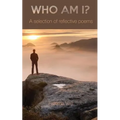 Who Am I?: A Selection of Reflective Poems