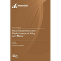 Heat Treatments and Performance of Alloy and Metal