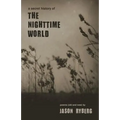 A Secret History of the Nighttime World
