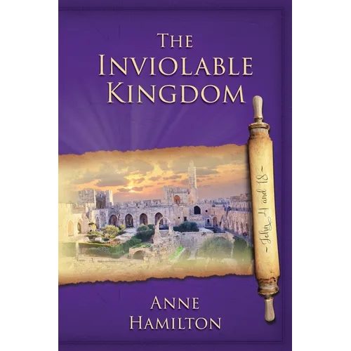The Inviolable Kingdom - John 4 and 18: Mystery, Majesty and Mathematics in John's Gospel # 4