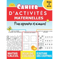 Cahier d'activités Maternelles dès 4 ans pour apprendre et m'amuser! Maths calcul Jeux de logique Ecriture des chiffres
