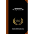 The Publishers Weekly, Volume 23
