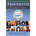 A Beginner's Guide for Triathletes: Jump Start Your Journey