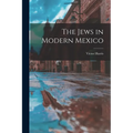 The Jews in Modern Mexico