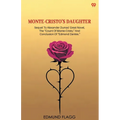 Monte-Cristo's Daughter Sequel To Alexander Dumas' Great Novel, The "Count Of Monte-Cristo," And Conclusion Of "Edmond Dantes."