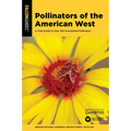 Pollinators of the American West: A Field Guide to Over 300 Invertebrate Pollinators