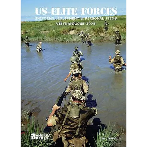 Us Elite Forces: Uniforms, Equipment & Personal Items. Vietnam 1965-1975