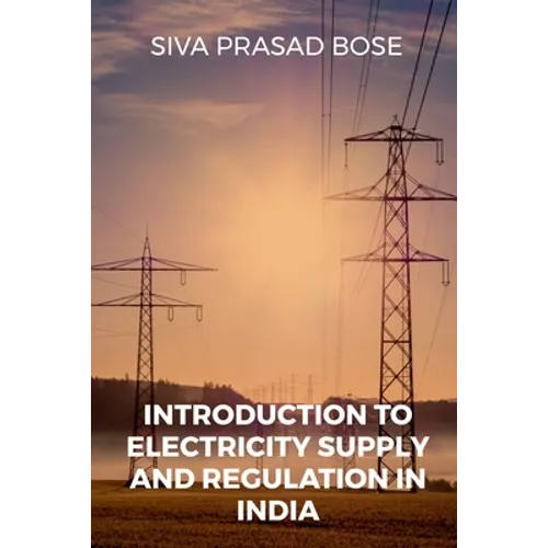 Introduction to Electricity Supply and Regulation in India