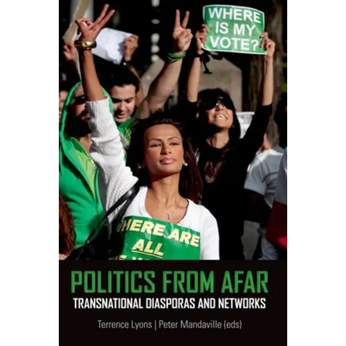 Politics from Afar: Transnational Diasporas and Networks