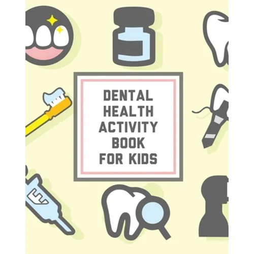 Dental Health Activity Book For Kids: Kids Teeth Activity Book For Children Cavities, Plaque, Teeth Health Dentist