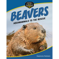 Beavers: Aquamammals to the Rescue