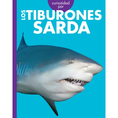 Curiosidad Por Los Tiburones Sarda: Spanish Edition - Library Binding