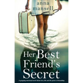 Her Best Friend's Secret: A gripping emotional novel about love, life and the power of friendship