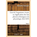 Lois de l'Organisme Vivant, Ou Application Des Lois Physico-Chimiques À La Physiologie Tome 2