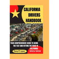 California Drivers Handbook 2023-2024: Your Comprehensive Guide to Acing the Test and Hitting the Road in California
