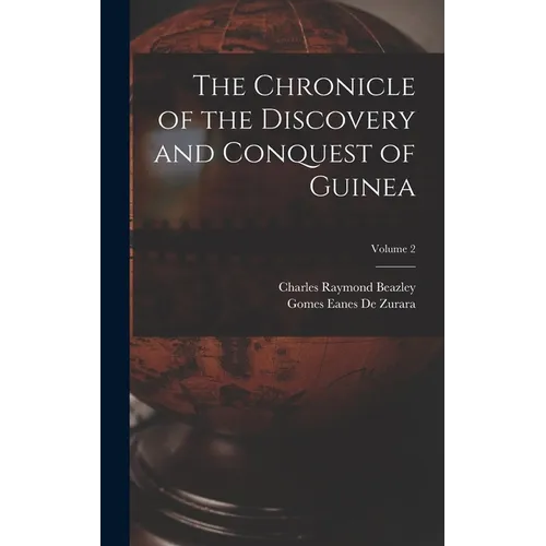 The Chronicle of the Discovery and Conquest of Guinea; Volume 2