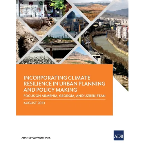 Incorporating Climate Resilience in Urban Planning and Policy Making: Focus on Armenia, Georgia, and Uzbekistan