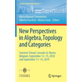 New Perspectives in Algebra, Topology and Categories: Summer School, Louvain-La-Neuve, Belgium, September 12-15, 2018 and September 11-14, 2019
