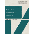 Canada's Residential Schools: Reconciliation: The Final Report of the Truth and Reconciliation Commission of Canada, Volume 6