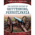 Haunted History of Gettysburg, Pennsylvania